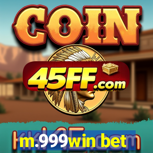 m.999win bet